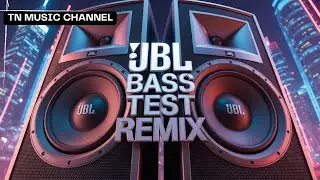 JBL BASS TEST REMIX 2026 💣 Deep Bass Rumble Test #SubBass | TN MUSIC CHANNEL