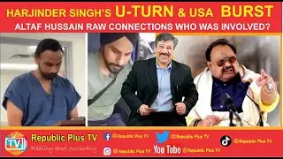 🔴 LIVE: #harjindersingh U-Turn and USA Burst #altafhussain RAW Connection who was INVOLVED?