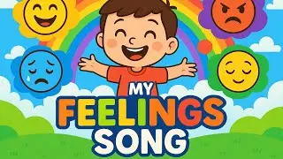 🎵Feelings Song for Kids 😄😢| Learn Emotions Through Music | SEL & Emotional Learning for Preschoolers