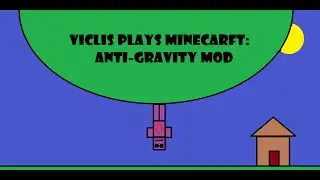 Viclis Plays Minecraft: Anti-Gravity Mod