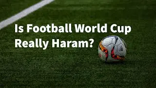 Is Football Really Haram in Islam!! - Yasir Qadhi