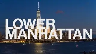 Visit Lower Manhattan and Discover Why Down is What&rsquo;s Up!