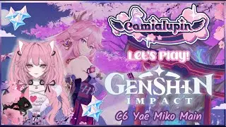 [ VTuber ] Late Night Stream | C6 Yae Miko Main RETURNS to Genshin Impact!