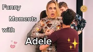 Funny moments with Adele | Part 1
