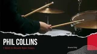 Phil Collins - I Wish It Would Rain Down  (Drums Only - Isolated Track)