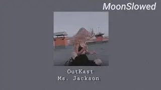 OutKast - Ms. Jackson /~/ [Slowed]