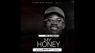 My honey by Mr Glorious