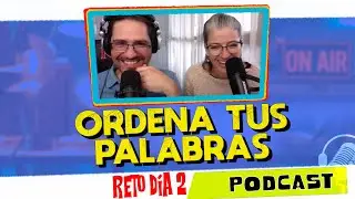 Orden en Nuestras Palabras. Reto D&iacute;a 2 / Podcast Nat & Dany #282 🔴