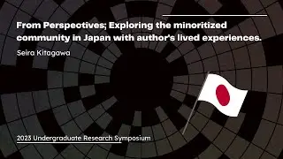From Perspectives; Exploring the minoritized community in Japan with author&rsquo;s lived experiences.