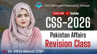 Free Pakistan Affairs Revision Class for CSS-2026 by Dr. Hifza Batool (CSP)