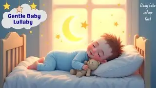 Babies Fall Asleep Quickly 💤 | Gentle Baby | Relaxing Lullaby Instrumental for Babies & Toddlers 🌙