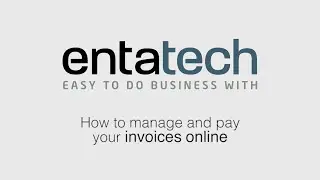 Entaonline How To: Manage and pay your invoices online