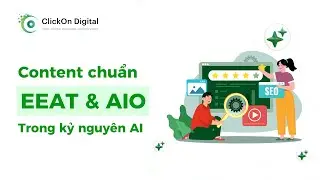 Content chuẩn EEAT & AIO trong thời đại kỷ nguy&ecirc;n AI