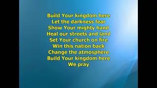 Build Your Kingdom Here Come Set Your Rule and Reign