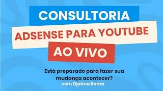 Expert em AdSense para YouTube - Tirando dúvidas ao vivo (Consultoria)