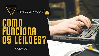 COMO FUNCIONA O LEIL&Atilde;O NO FACEBOOK ADS E GOOGLE ADS - AULA 03