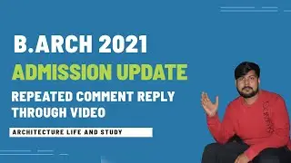 B.ARCH 2021 ADMISSION UPDATE REPEATED COMMENT REPLY THROUGH VIDEO b.arch 2021 /nata 2021