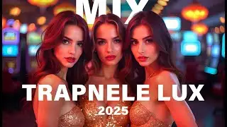 TRAPNELE LUX MIX 🔥 Trap Manele Rom&acirc;nia 2025 | Bani, Lux, Mașini & Hituri Fresh 🔥