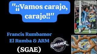 VAMOS CARAJO CARAJO (FrancisRumbamor_ElRumba y Antonio Ruiz Moreno) .(SGAE).