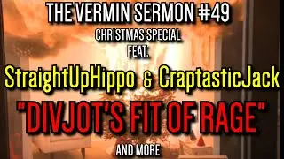 The Vermin Sermon #49 Ft. StraightUpHippo & CraptasticJack, the Christmas Special