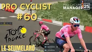 PRO CYCLING MANAGER 2025 - PRO CYCLIST #60 - LE SEUMELARD