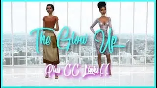 The Sims 4 CAS| The Glow Up Challenge + CC LINKS!