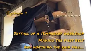 Building up the workshop | Making the first handmade leather belt | West Cork Farmhouse Reno Ep9