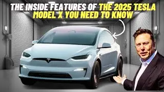 The Inside Features of the 2025 Tesla Model X You Need To Know