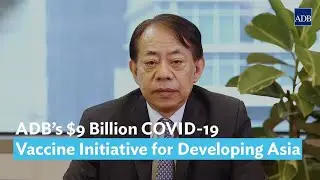 ADB Announces $9 Billion COVID-19 Vaccine Initiative for Developing Asia