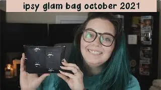 ipsy glam bag - october 2021 | first impressions