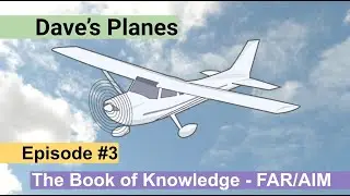 Dave's Planes - Episode #3: The Book of Knowledge - The FAR / AIM