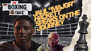 JALIL HACKETT SPEAKS ON GROWTH, LIFE LESSONS AND FUTURE IN BOXING.