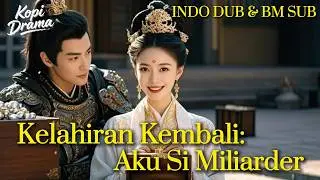 【INDO DUB】Dokter modern nyasar ke zaman kuno. Hilang segalanya, ku bangkit ubah takdir!🌹