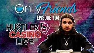 Review of @HustlerCasinoLive's BIGGEST Hands | Only Friends Pod w/Matt Berkey Ep 104