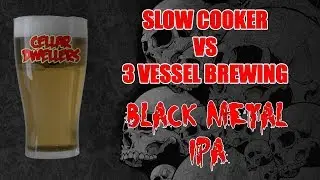 Slow Cooker VS 3 Vessel Brewing - Results - Black Metal IPA