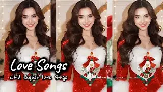Love Songs | Chill English Love Songs Playlist🎶Relaxing & Romantic #Relaxing #Playlist #Chill #Vibes