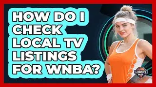 How Do I Check Local TV Listings For WNBA?