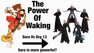 Kingdom Hearts Theory. Does the power of waking break the power scaling in KH3. Sora vs Org 13.