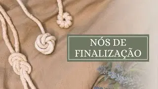3 N&Oacute;S DE FINALIZA&Ccedil;&Atilde;O EM MACRAM&Ecirc; - TUTORIAL PASSO A PASSO