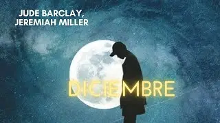 Jude Barclay, Jeremiah Miller - December |Subtitled - Spanish |