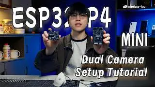 ESP32-P4 Runs Dual Cameras?! Full Setup Tutorial (Open Source)