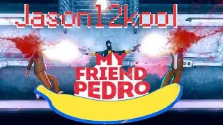 My Friend Pedro Epic Kills!