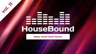 House Bound vol.11 Oldskool, Deep House, Tech House, Vocal House