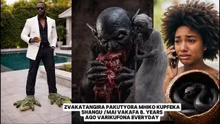ZVAKATANGIRA PAKUTYORA MHIKO KUPFEKASHANGU /MAI VAKAFA 8. YEARS AGO VARIKUFONA EVERYDAY