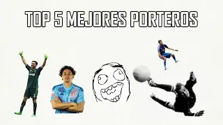 TOP 5 MEJORES PORTEROS DE LA HISTORIA (Segun Yo XdxDX)