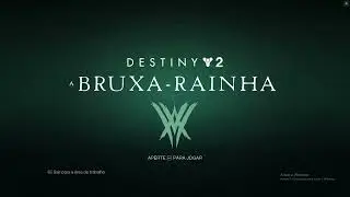 DESTINY 2 - THE WITCH QUEEN OPEN SCREEN - MAIN SCREEN MUSIC OST