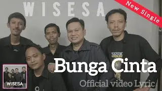WISESA - Bunga Cinta ( Official video lyrics )