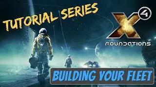 X4 Foundations Tutorials | Building New Ships