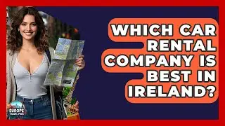 Which Car Rental Company Is Best In Ireland? - Europe Travel Pros