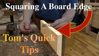 Squaring a Board Edge - Two Tips from Tom